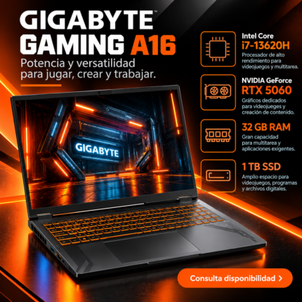 Imagen promocional de GIGABYTE Gaming A16 con Intel Core i7-13620H, NVIDIA RTX 5060, 32 GB RAM y SSD de 1 TB, sobre fondo negro y naranja con mensaje Consulta disponibilidad.